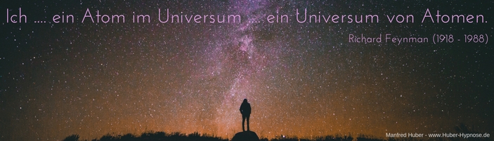 Glückszitat Mär. 2017 - Ich, ein Atom im Universum, ein Universum von Atomen. (Richard Feynman)